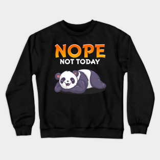 Funny Nope Not Today Cute Napping Panda Pun Crewneck Sweatshirt